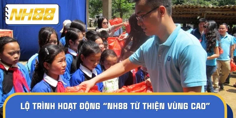 Lộ trình tiến hành hoạt động NH88 từ thiện vùng cao