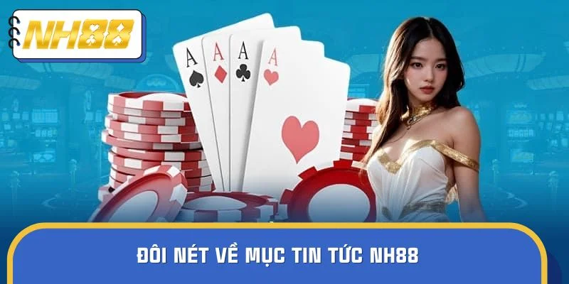 Đôi nét về mục tin tức NH88